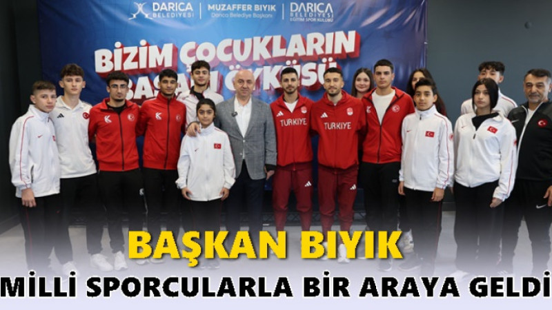 Başkan Bıyık Milli sporcularla bir araya geldi